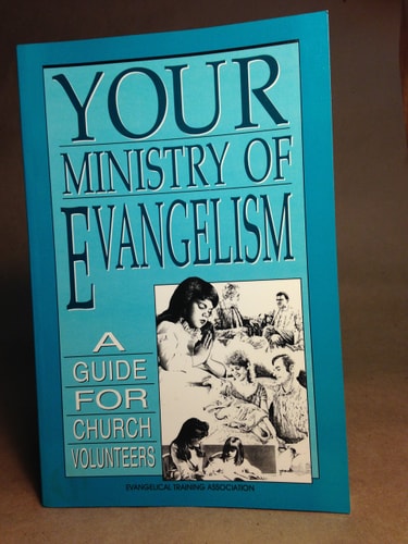 Your ministry of Evangelism: A guide for church volunteers