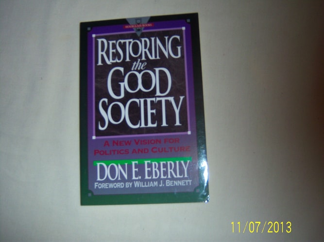 Restoring the Good Society: A New Vision for Politics and Culture (Hourglass Books)