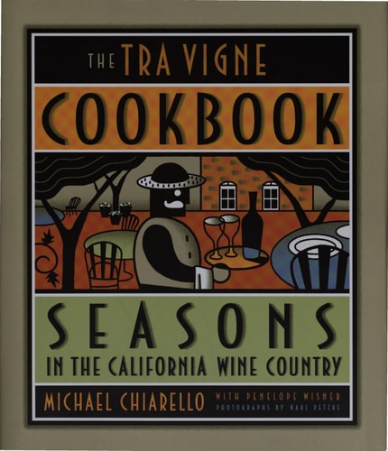 The Tra Vigne Cookbook