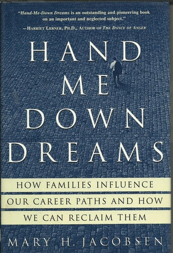 Hand-Me-Down Dreams: How Families Influence Our Career Paths and How We Can Reclaim Them