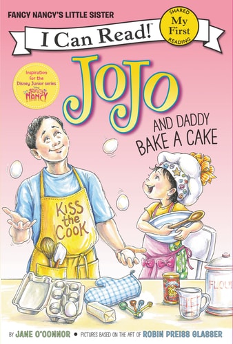 Fancy Nancy: JoJo and Daddy Bake a Cake (My First I Can Read)