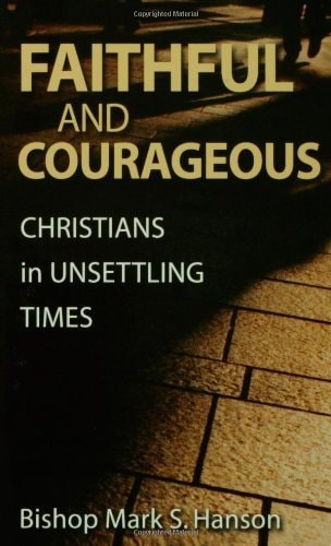 Faithful And Courageous Christians In Unsettling Times (Lutheran Voices)