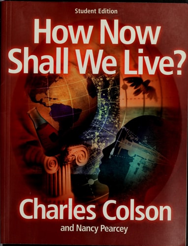 How Now Shall We Live Adult Edition For the Course CG-0555