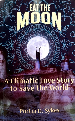EAT THE MOON: A Climatic Love Story To Save The World (The Hot Mess)