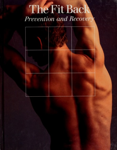 The Fit Back: Prevention and Recovery (Fitness, Health and Nutrition Series)