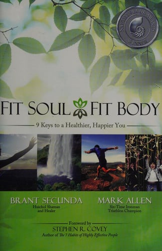 Fit Soul, Fit Body: 9 Keys to a Healthier, Happier You