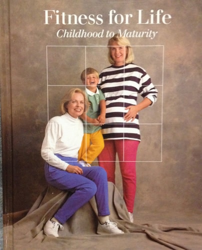 Fitness for life: Childhood to maturity (Fitness, health & nutrition)