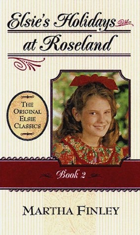 Elsie's Holidays at Roselands, Book 2