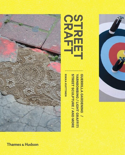 Street Craft Yarnbombing Guerrilla Gardening Light Tagging Lace Graffiti And
