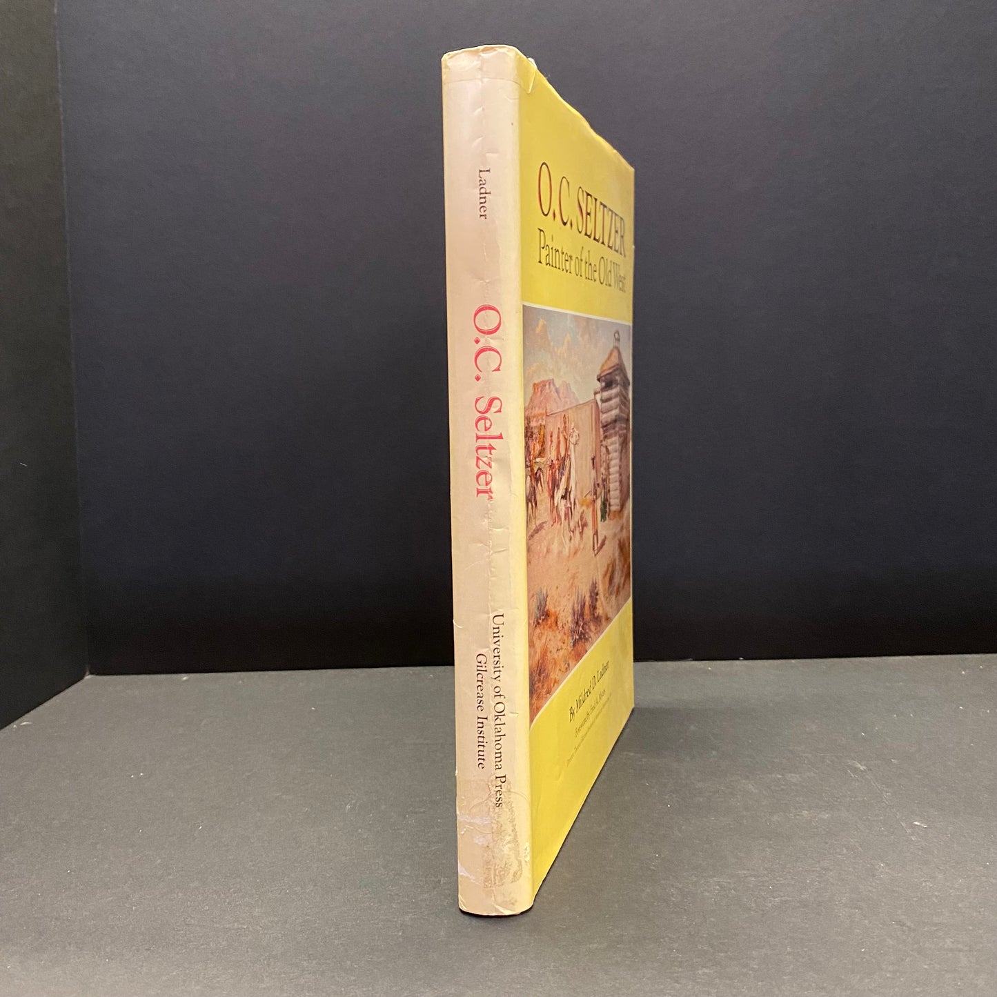 O. C. Seltzer: Painter of the Old West - Mildred D. Ladner - Signed - 1st Edition - 1979