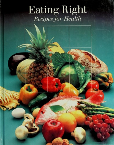 Eating Right: Recipes for Health (Time-Life Fitness Program Series)