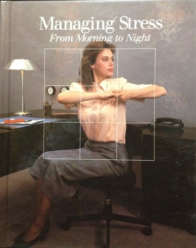 Managing Stress: From Morning to Night (Time-Life Book Series)