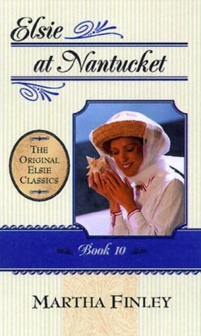 Elsie at Nantucket (Elsie Books) (Bk. 10)