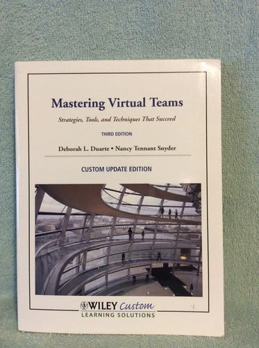 Mastering Virtual Teams: Strategies, Tools and Techniques That Succeed