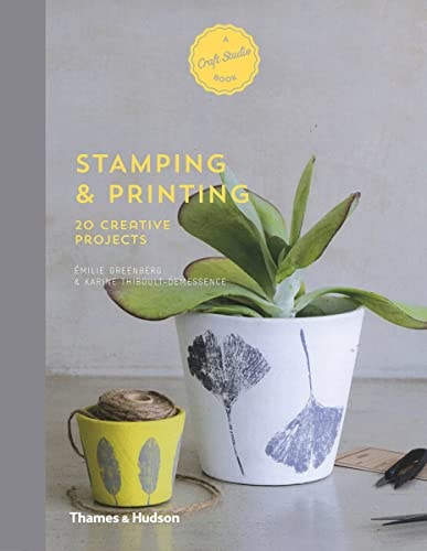 Stamping and Printing 20 Creative Projects