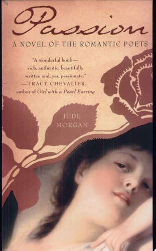 Passion: A Novel of the Romantic Poets