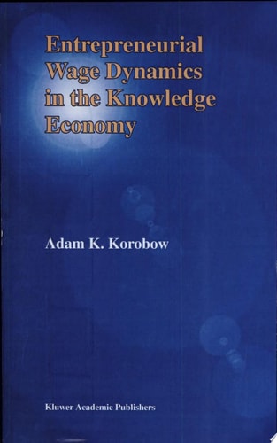 Entrepreneurial Wage Dynamics in the Knowledge Economy
