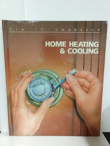 Home Heating and Cooling (Fix It Yourself)
