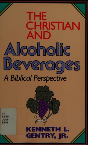 The Christian and Alcoholic Beverages: A Biblical Perspective