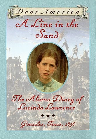 A Line in the Sand The Alamo Diary of Lucinda Lawrence, Gonzales, Texas, 1835