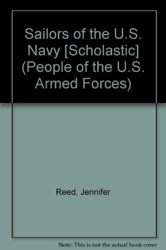 Sailors of the U.S. Navy [Scholastic] (People of the U.S. Armed Forces)