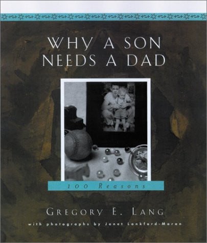 Why a Son Needs a Dad: 100 Reasons