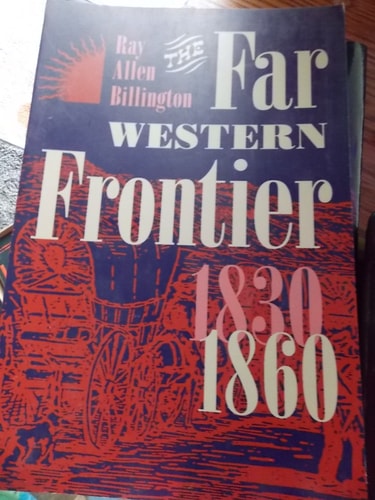 The Far Western Frontier 1830-1860 (Historians of the Frontier and American West)