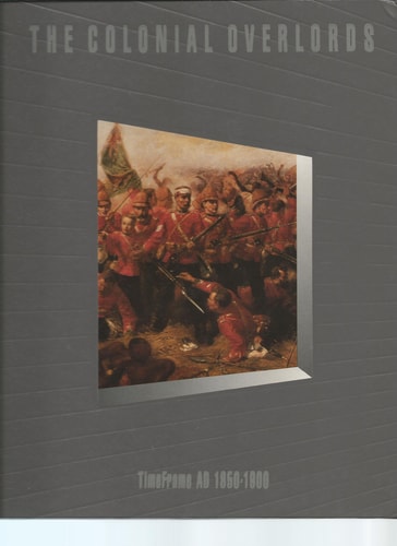 The Colonial Overlords: TimeFrame AD 1850-1900