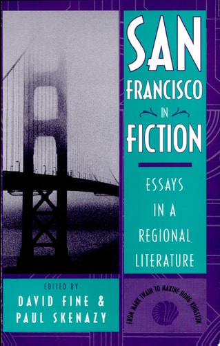 San Francisco in Fiction: Essays in a Regional Literature
