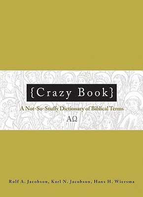Crazy Book: A Not-So-Stuffy Dictionary of Biblical Terms