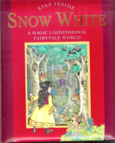 Step Inside Snow White, A Magical 3-D Storybook (Silver Dolphin Books, First Edition, May 2011)