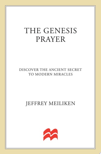 The Genesis Prayer: Discover the Ancient Secret to Modern Miracles