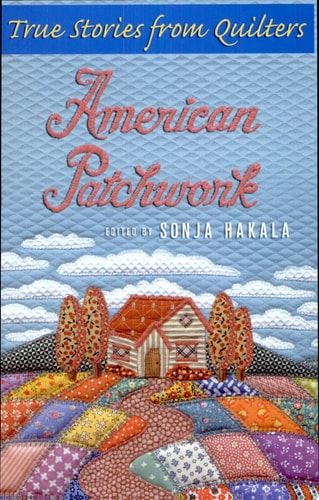 American Patchwork: True Stories from Quilters