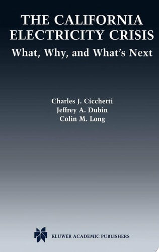 The California Electricity Crisis: What, Why, and What’s Next (Vienna Circle Collection)
