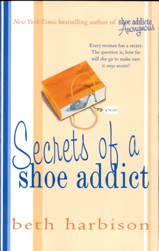 SECRETS OF A SHOE ADDICT (The Shoe Addict Series)