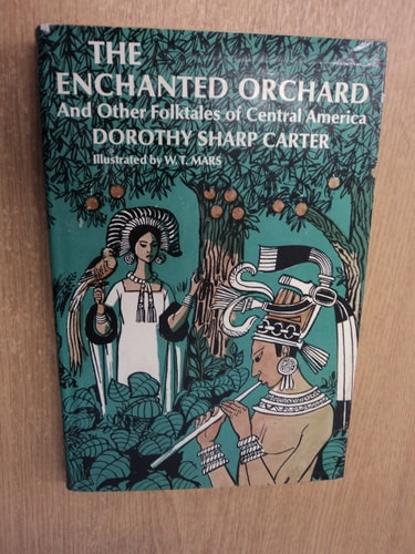 The Enchanted Orchard, and Other Folktales of Central America
