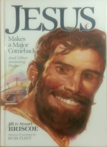 Jesus Makes a Major Comeback: And Other Amazing Feats (Baker Interactive Books for Lively Education)