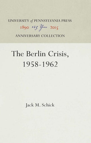 The Berlin Crisis, 1958-1962 (Anniversary Collection)