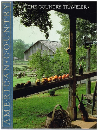 The Country Traveler: Exploring the Past at America's Outdoor Museums (American Country)