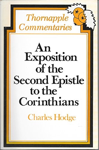 An Exposition of the Second Epistle to the Corinthians (Thornapple Commentaries)