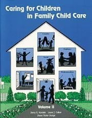 Caring for Children in Family Child Care, Vol. 2