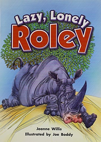 Rigby Literacy by Design: Small Book Grade K Lazy, Lonely Roley