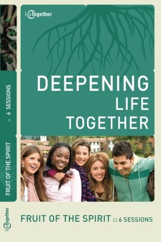 Fruit of the Spirit (Deepening Life Together) 2nd Edition
