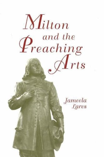 Milton & the Preaching Arts (Medieval & Renaissance Literary Studies)