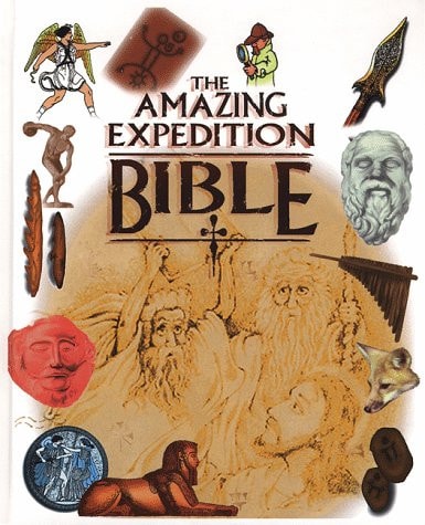 The Amazing Expedition Bible: Linking God's Word to the World