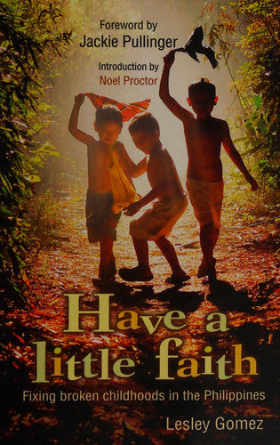 Have a Little Faith: Fixing Broken Childhoods in the Philippines