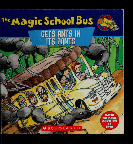 The Magic School Bus Gets Ants in Its Pants A Book about Ants