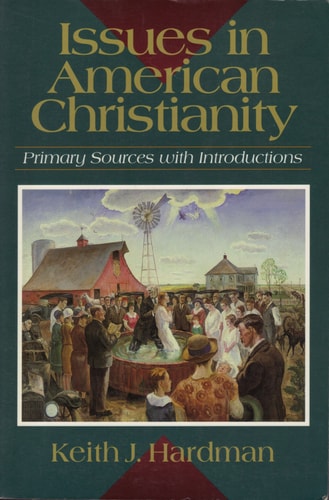Issues in American Christianity: Primary Sources With Introductions