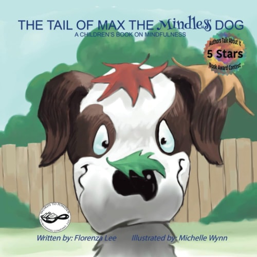 The Tail of Max the Mindless Dog: A Children's Book on Mindfulness