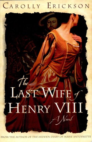 The Last Wife of Henry VIII: A Novel